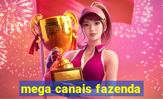 mega canais fazenda